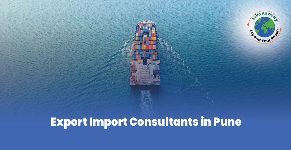 Top Export Import Consultants Pune India EXIM Advisory®