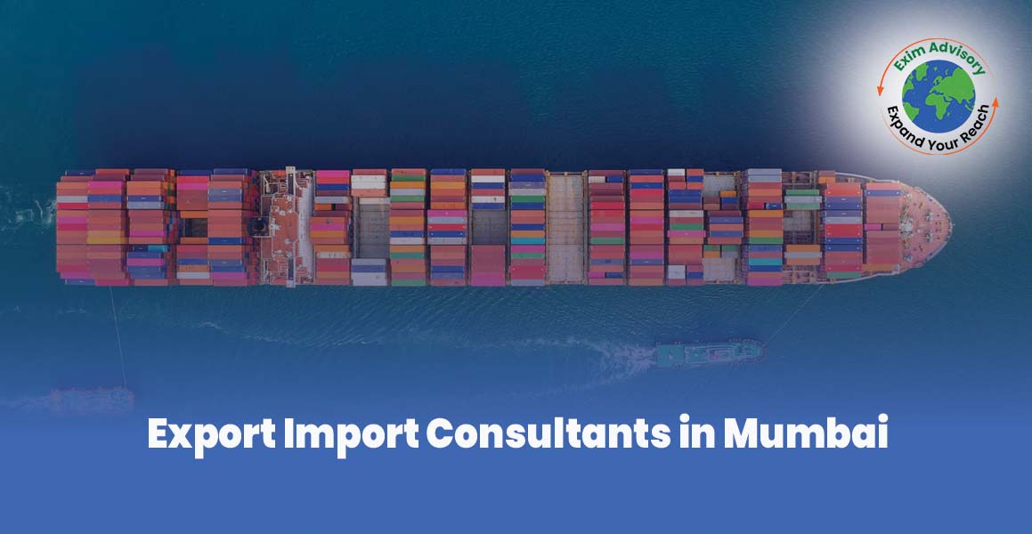 Top Export Import Consultants Mumbai India EXIM Advisory®